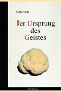 Varga Csaba: DER URSPRUNG DES GEISTES